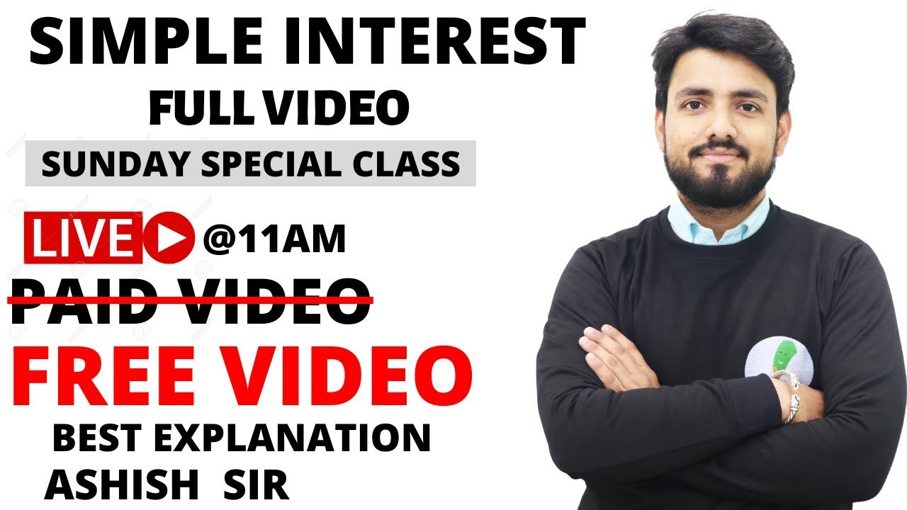 SIMPLE INTEREST (  PAID VIDEO FREE ) BEST EXPLANATION ASHISH SIR