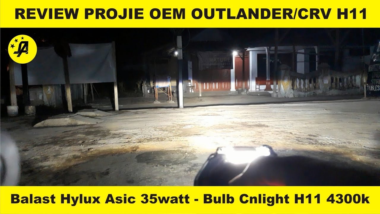 Review Projie OEM Outlander/CRV/BRV/CX5 H11 - Bulb Cnlight 4300k - Balast Hylux 35watt