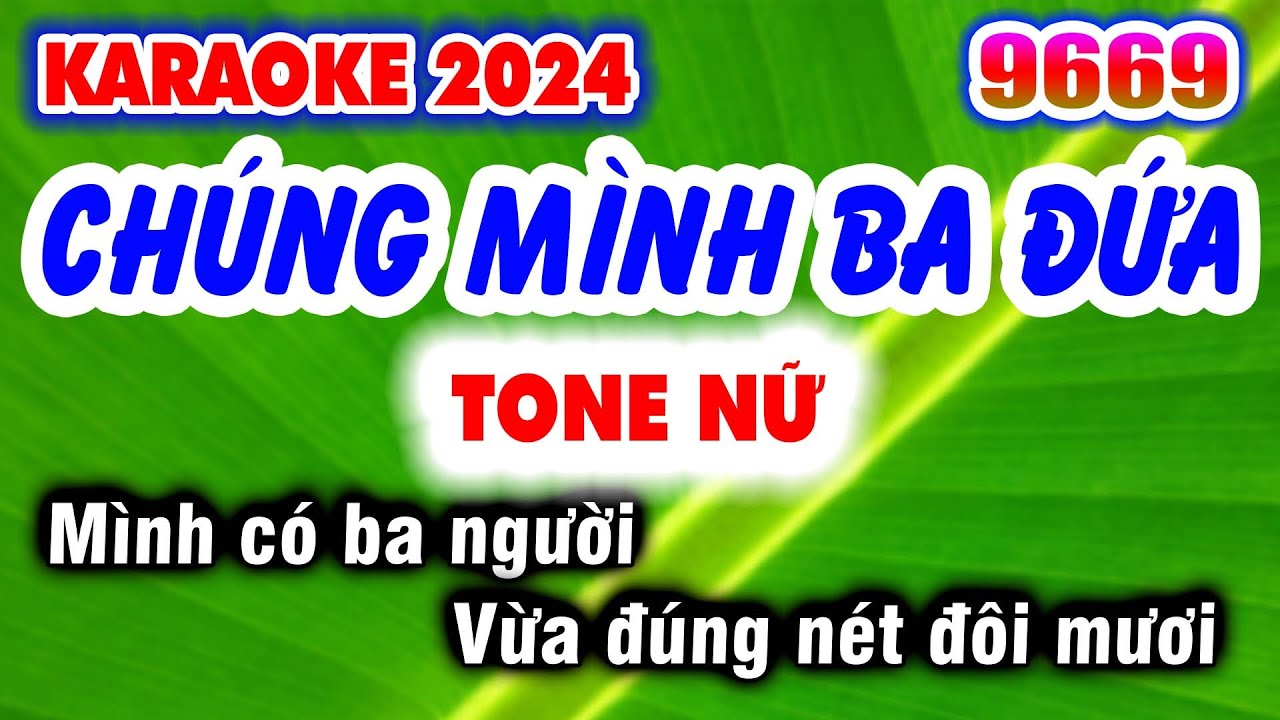 Karaoke CHÚNG MÌNH BA ĐỨA Tone Nữ Nhạc Sống KLA | Karaoke 9669