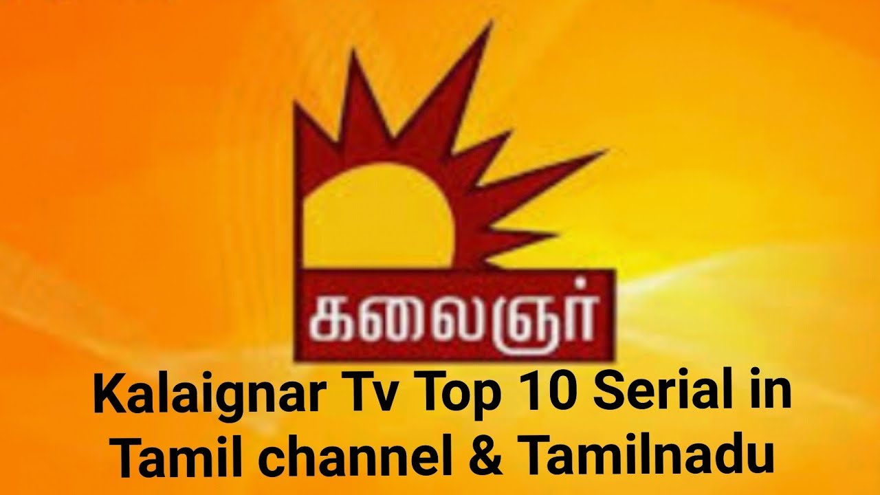 Kalaignar Tv 🖥️Top 10 Serial in Tamil channel🏝️ & Tamilnadu..!!