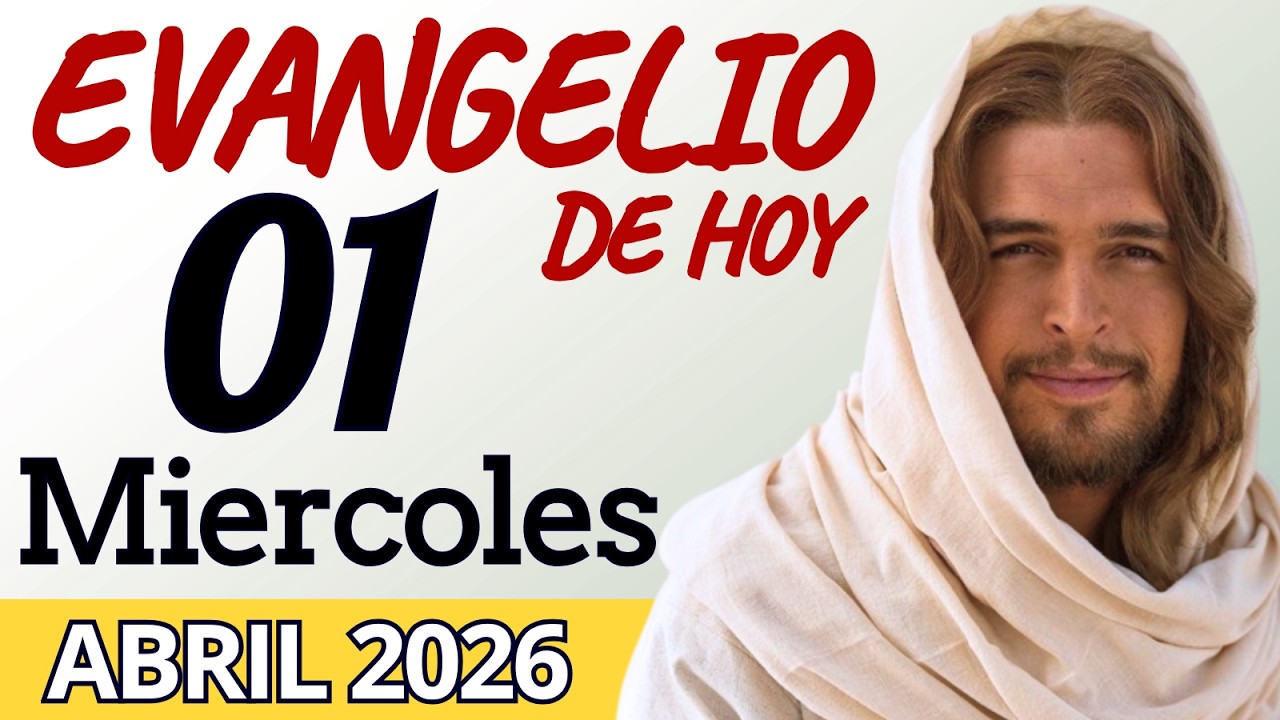 Evangelio de Hoy Miercoles 01 de Abril de 2026 |LECTURA Y REFLEXI&Oacute;N