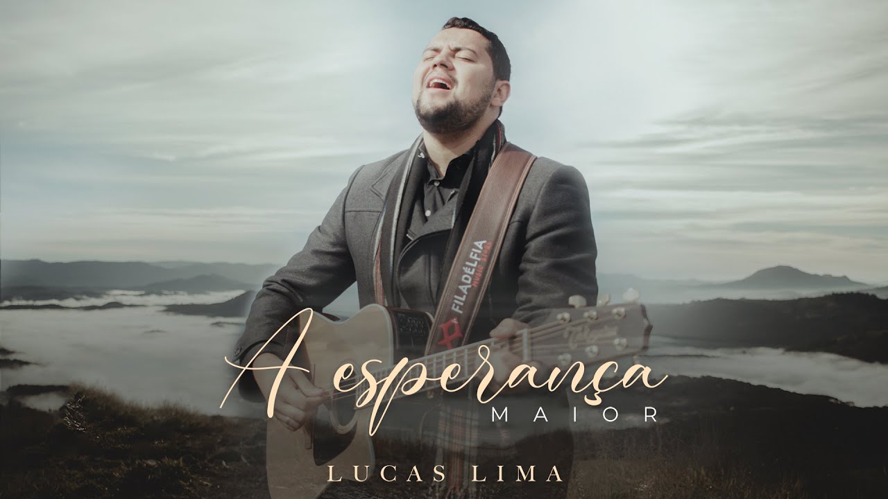 Lucas Lima - A Esperança Maior (Clipe Oficial)