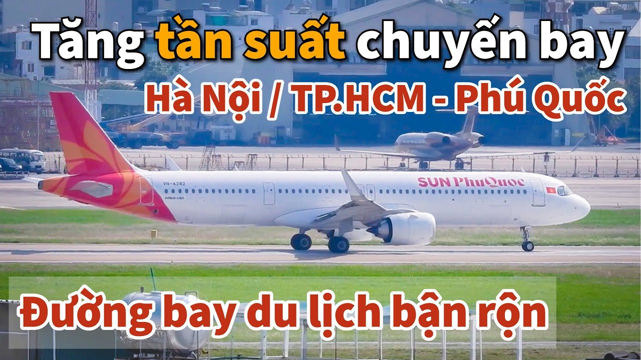 Sun PhuQuoc Airways tăng tần suất chuyến bay đến Ph&uacute; Quốc, đường bay du lịch bận rộn ở Việt Nam