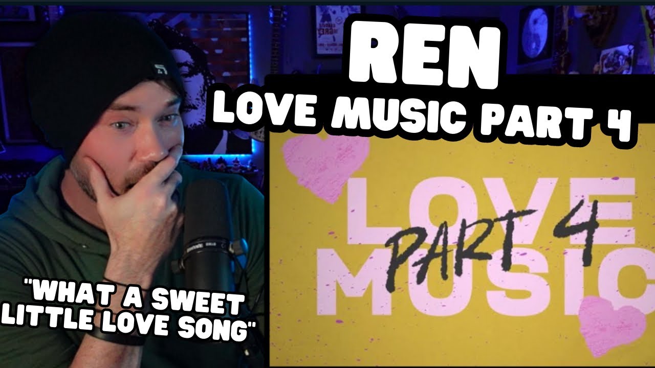 Metal Vocalist First Time Reaction - Ren - Love Music, Part 4 (Official Lyric Video)