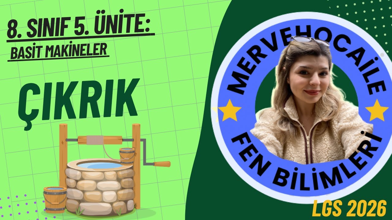 8. SINIF ÇIKRIK -BASİT MAKİNELER- (5. ÜNİTE) KONU ANLATIMI-4#lgs2026