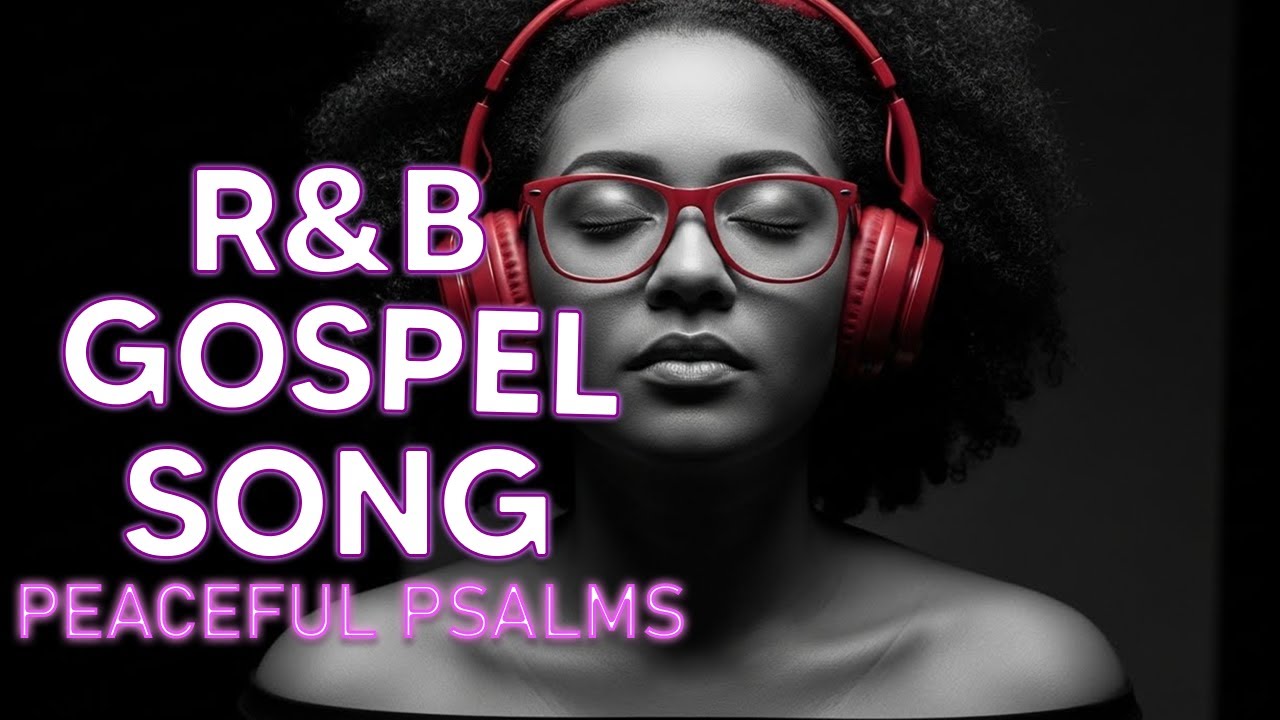 Peaceful Psalms in Soulful R&B Christian Worship and Gospel Music