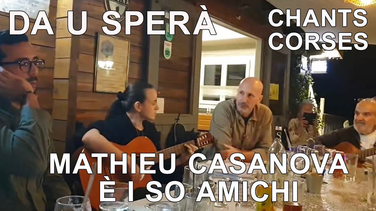 Da u sperà - Mathieu Casanova è i so amichi - Chants corses