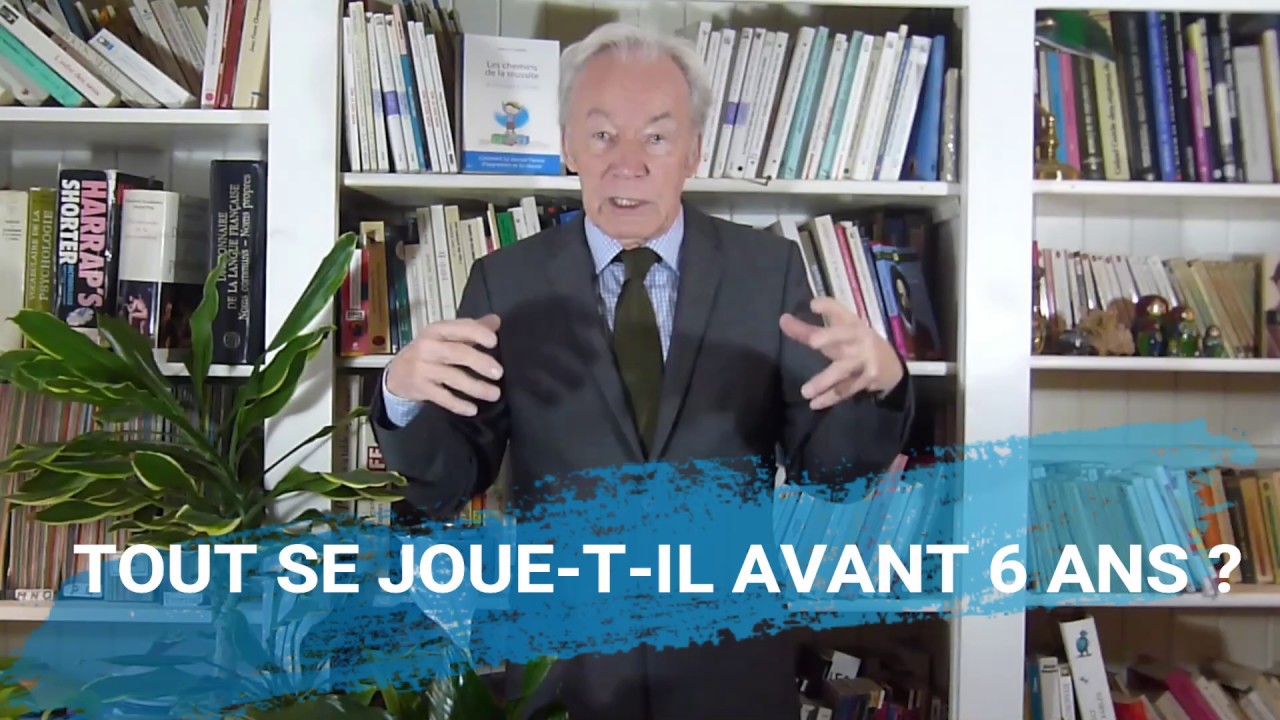 TOUT SE JOUE-T-IL AVANT SIX ANS ?