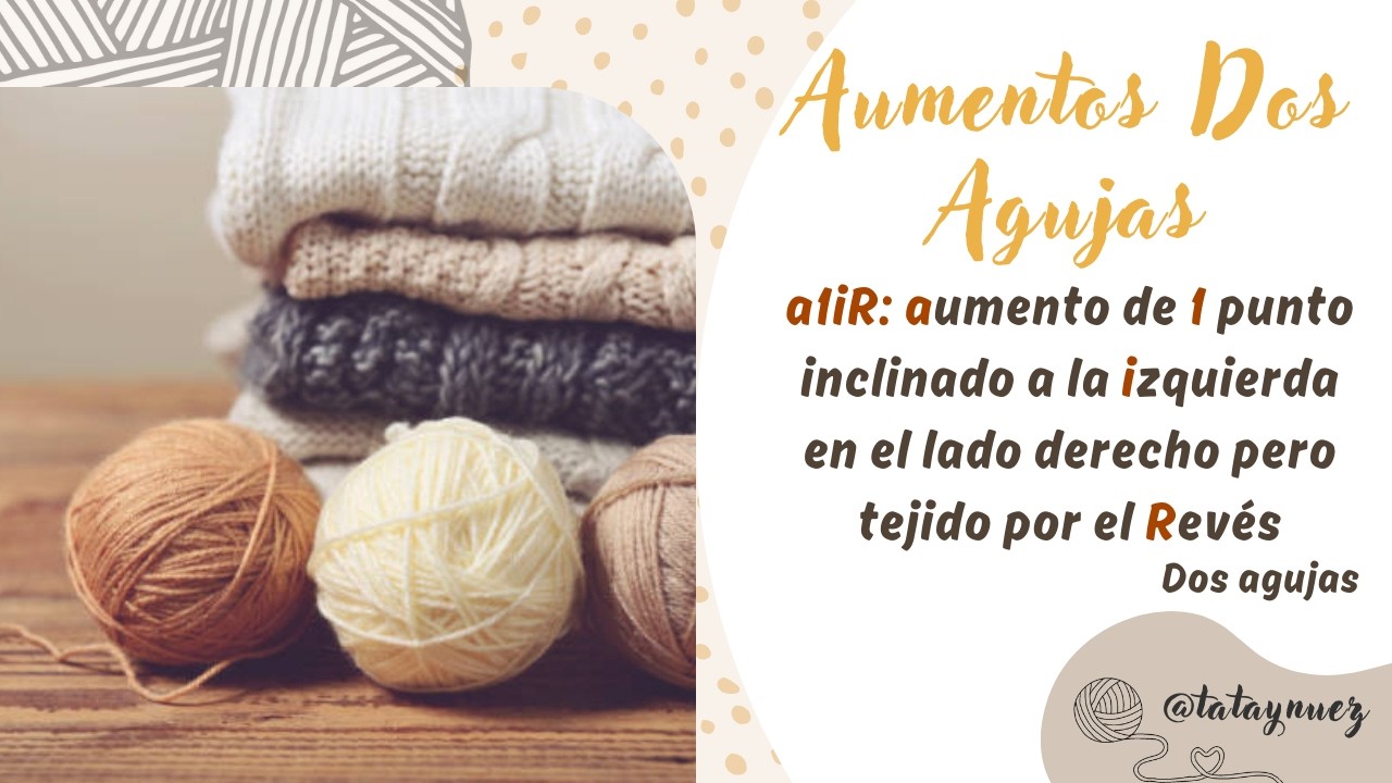 Aumentos dos agujas. a1iR =  aumento de 1 punto inclinado a la izquierda  tejido en el lado Revés 🧶