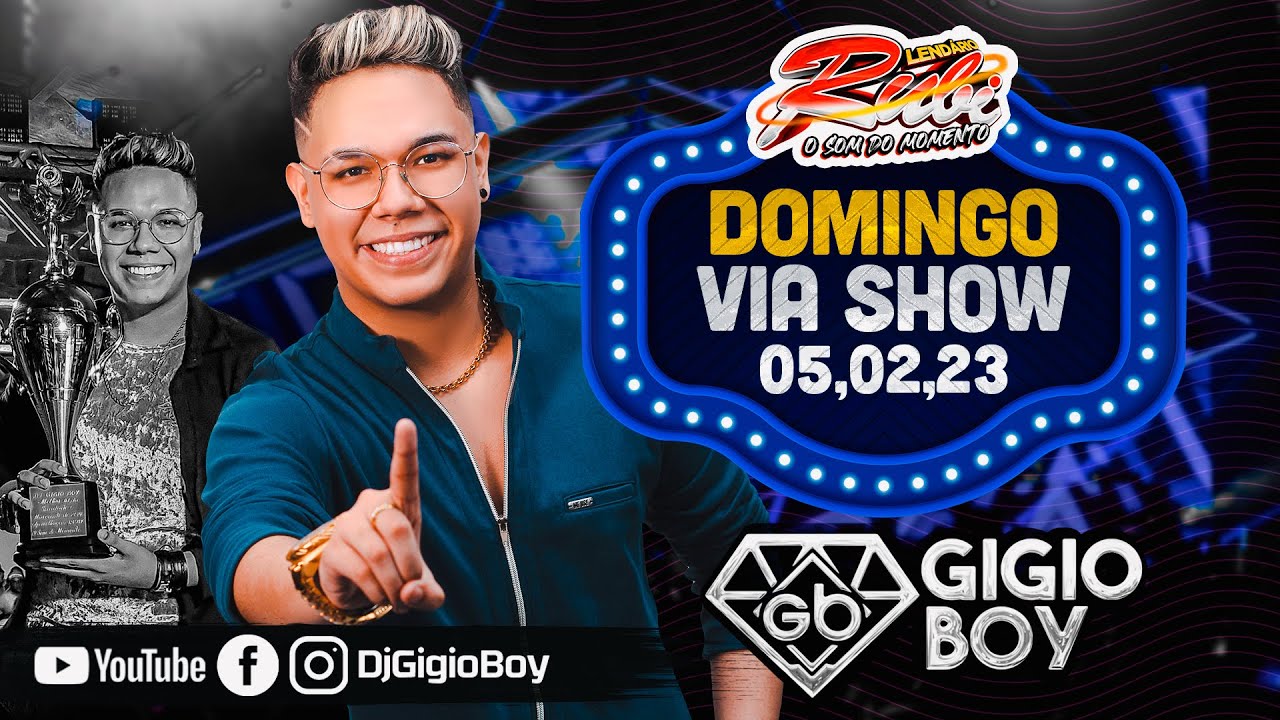 CD AO VIVO GIGIO BOY NA VIA SHOW DOMINGO - LENDÁRIO RUBI O SOM DO MOMENTO - 05,02,23
