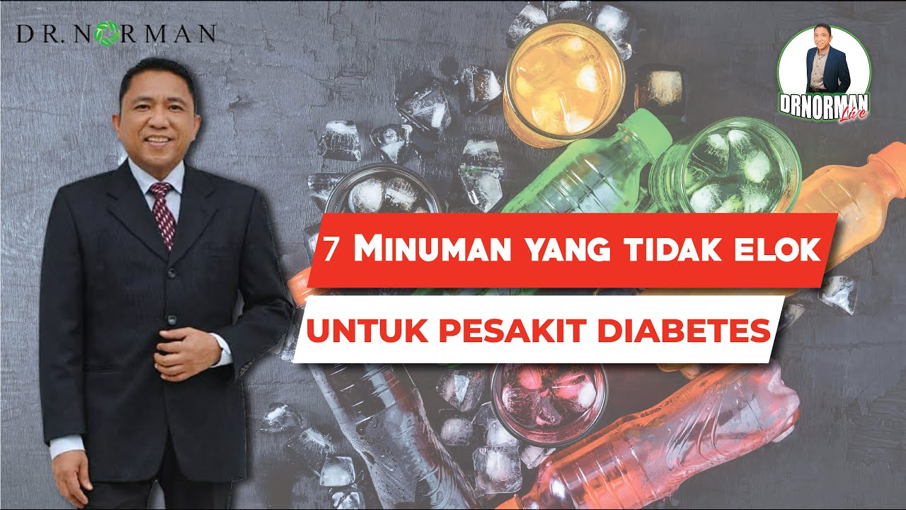 Dr Norman - 7 Minuman yang tidak elok utk pesakit diabetes