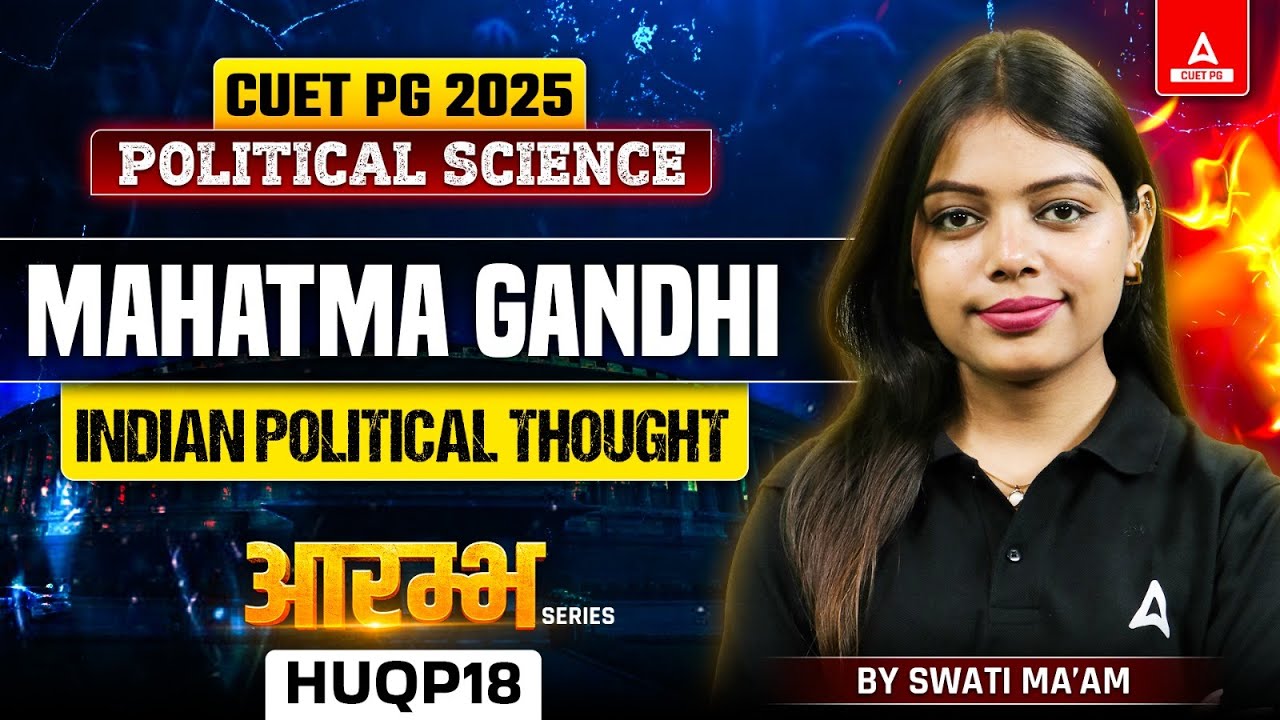 Mahatma Gandhi : Indian Political Thought | CUET PG Political Science 2025