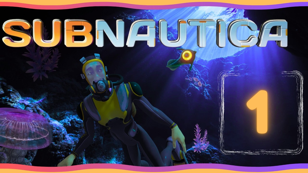 Learning the Basics - Subnauctica Playthrough Ep #1