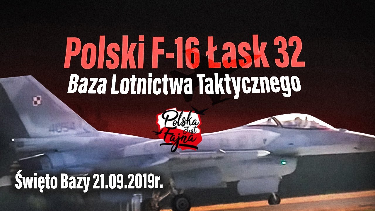 Polski F-16 Łask 32 Baza Lotnictwa Taktycznego - Święto Bazy 21.09.2019r.