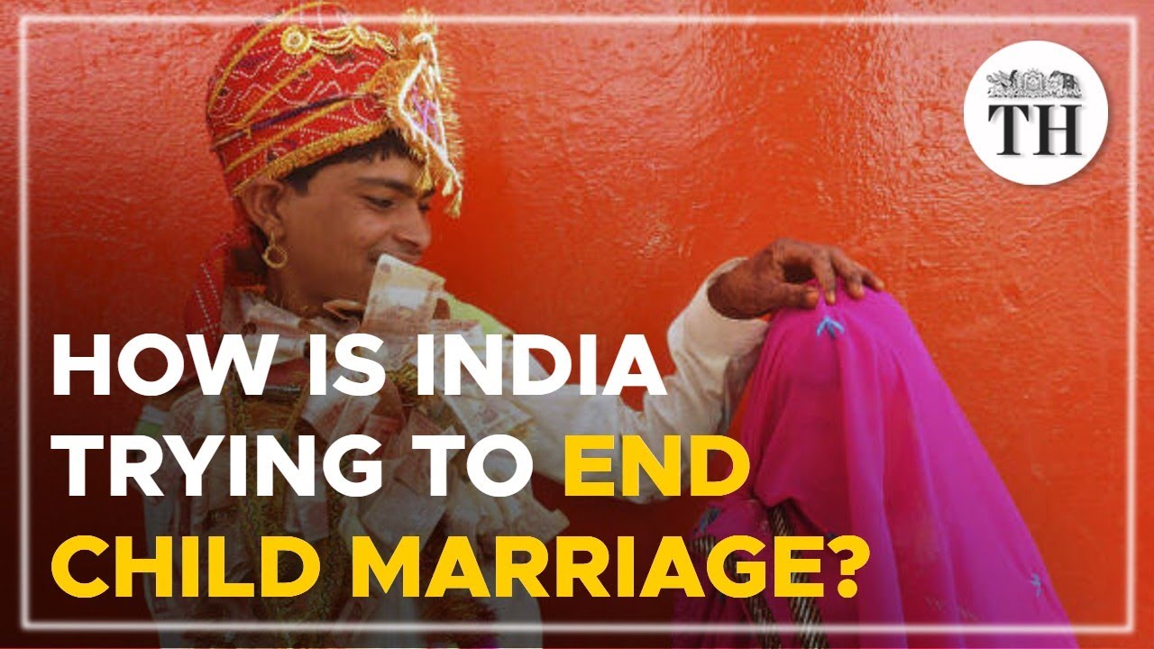 How is India trying to end child marriage? | The Hindu