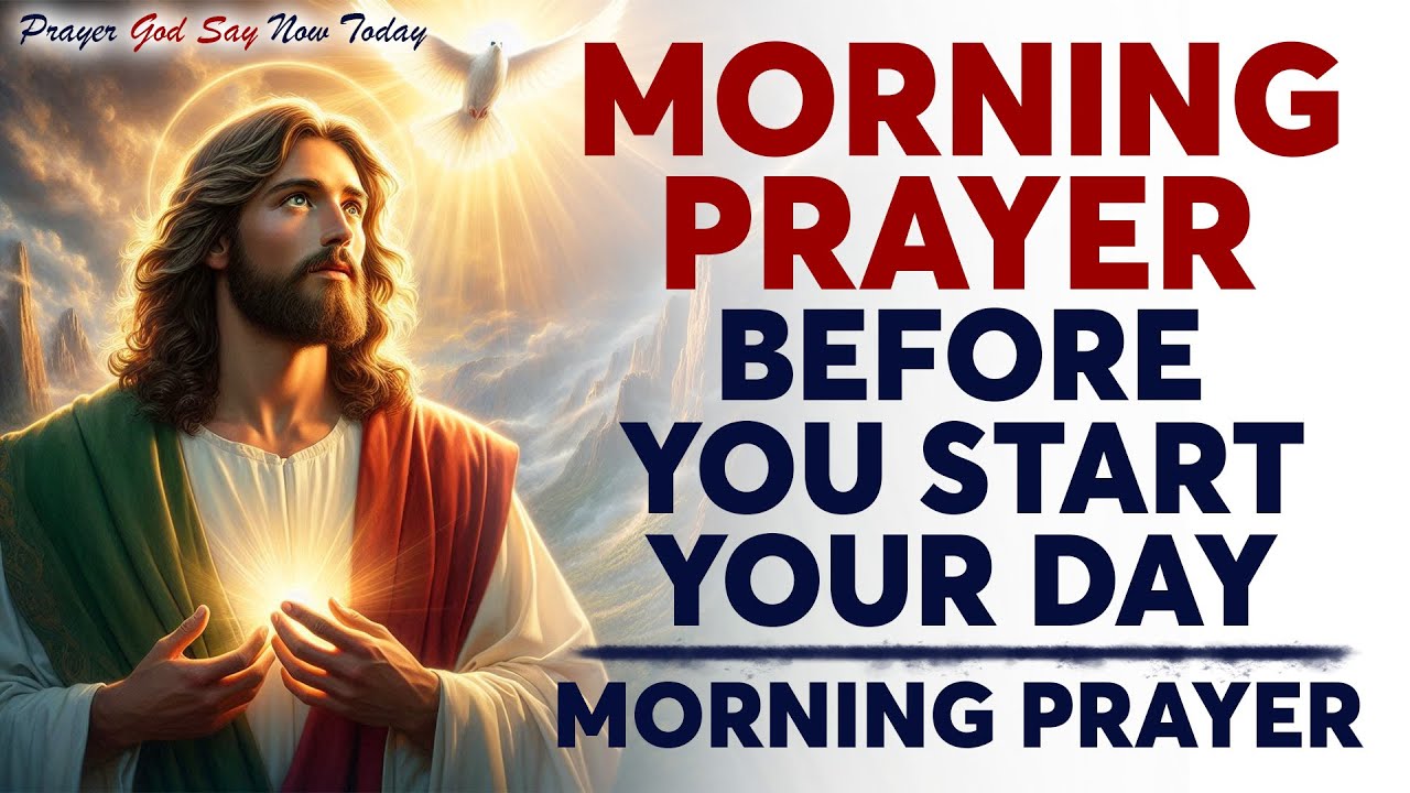 Morning Prayer Before You Start Your Day - Powerful Protection Prayer | Daily Morning Prayer