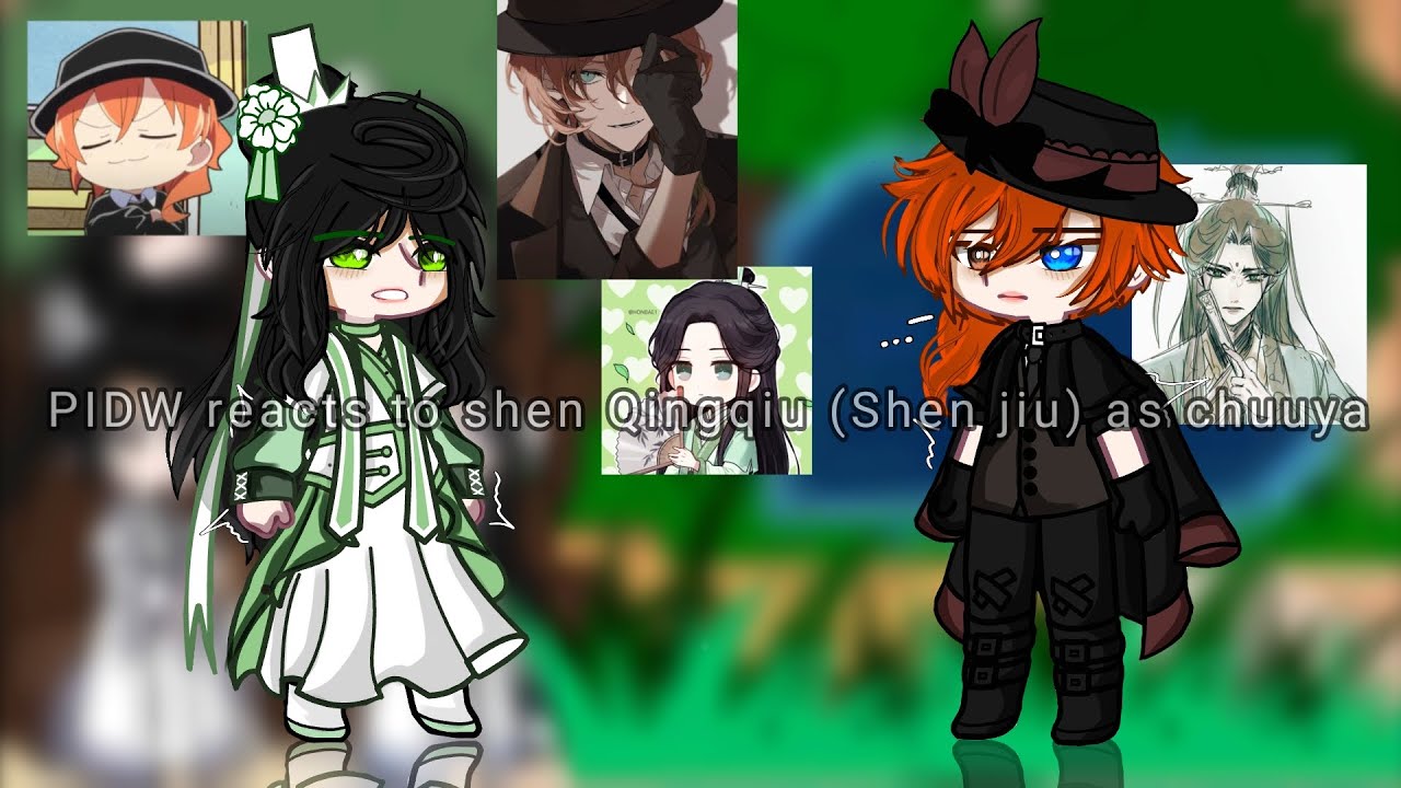 ✿ PIDW reacts to shen qingqiu (shen jiu) as Chuuya Nakahara ☆ Angst ☆ my au☆ Spoilers ☆✿