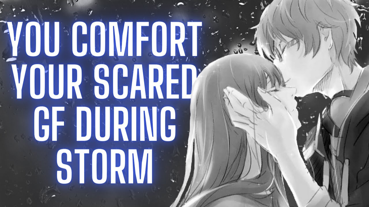 You Comfort Your Scared GF During Storm {ASMR Roleplay}
