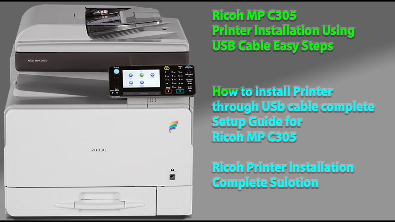 Ultimate Guide to Installing the Ricoh MP C305 Copier Printer: How to Install Ricoh C305 as Printer