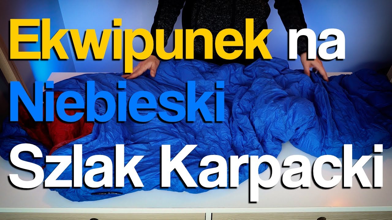 Ekwipunek na Niebieski Szlak Karpacki czyli co zabrać na szlak długodystansowy