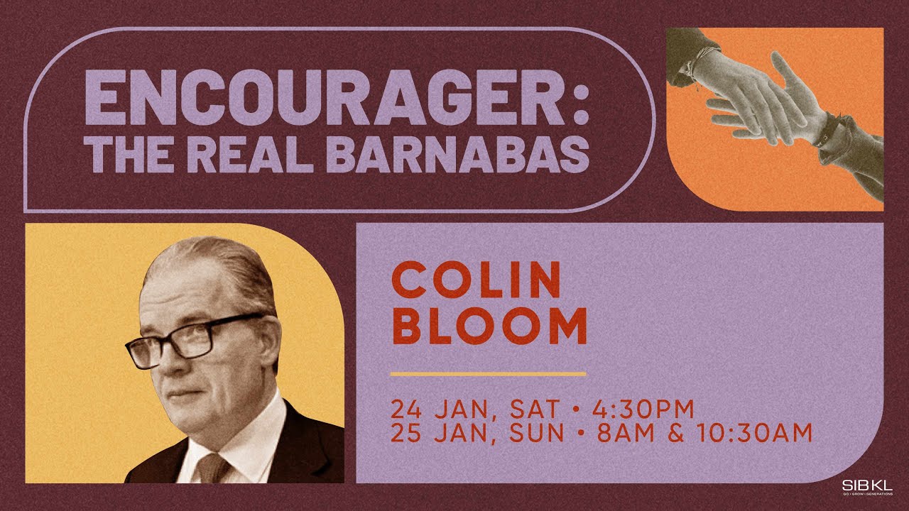 Encourager: The Real Barnabas - Colin Bloom // 25 Jan 2026 (10:30AM, GMT+8)