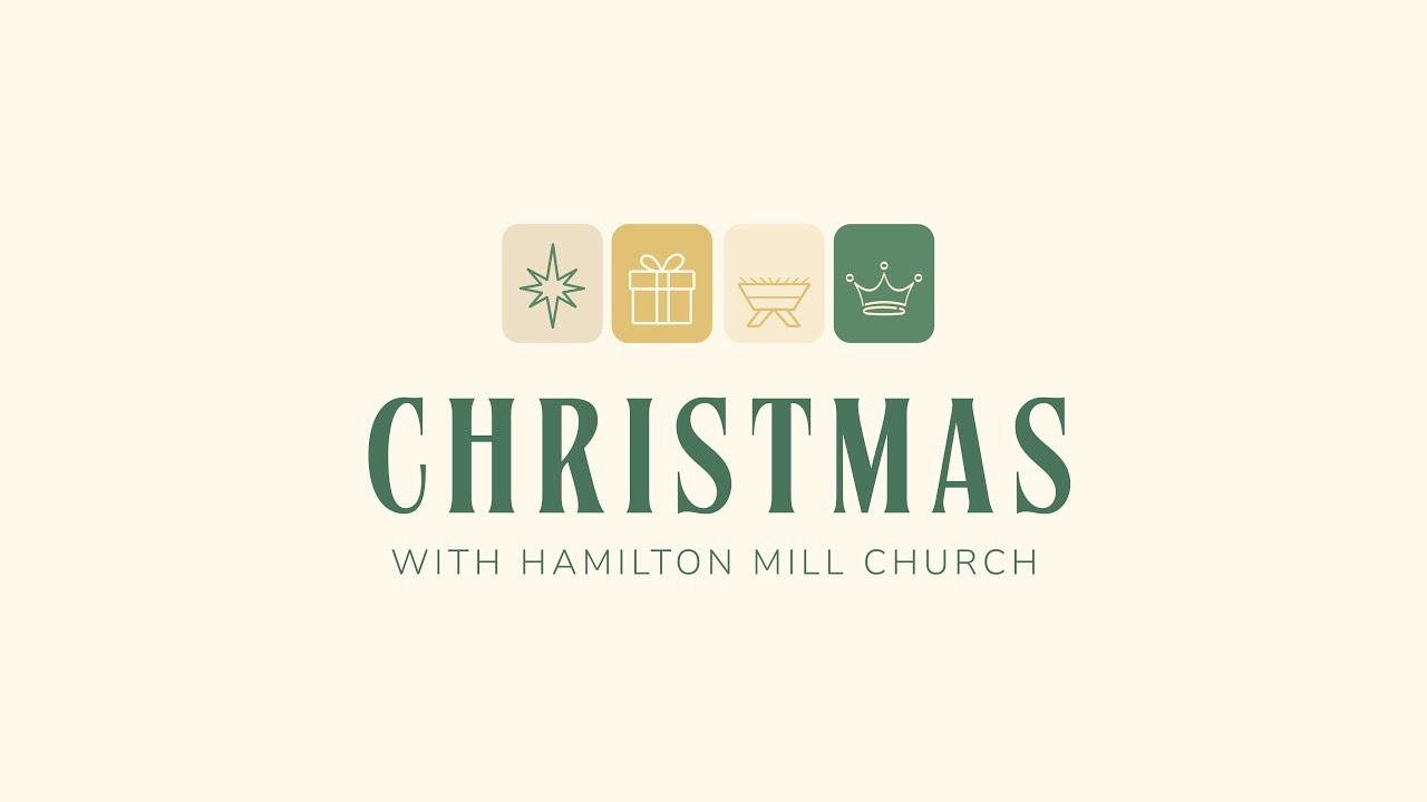 Christmas with Hamilton Mill Church | 3 PM Service LIVE