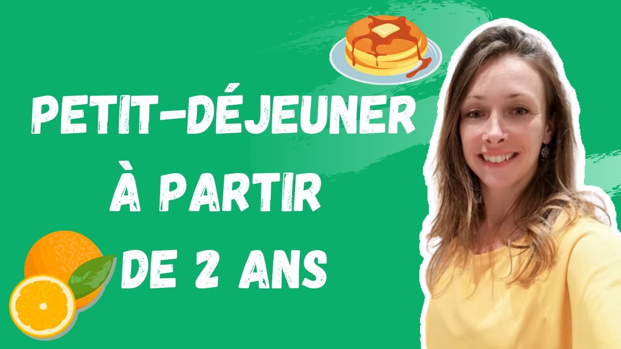 Quel petit déjeuner donner à un enfant à partir de 2 ans ?