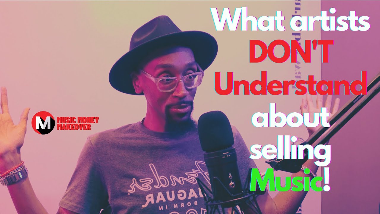 What artists Don't understand about selling music