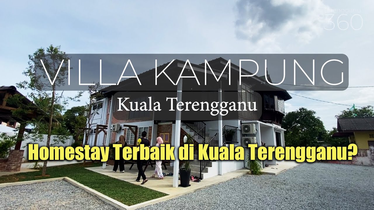 Homestay Kuala Terengganu Moden | Villa Kampung | Terengganu 360