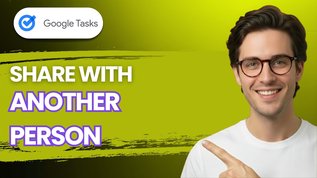 How to Share Google Tasks with Another Person [2026 Full Guide]