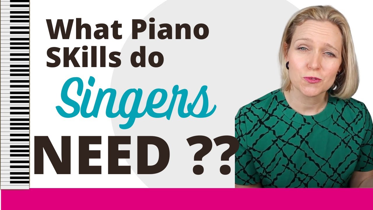 What Piano Skills do Singers Need?  Piano for singers