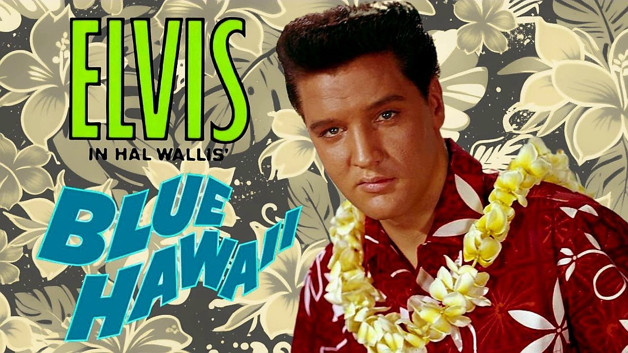 Elvis 1961: Blue Hawaii - Riding The Crest Of A Hollywood Wave