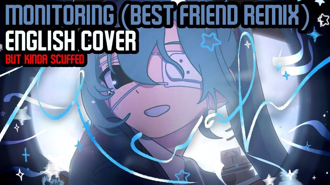 Monitoring (Best Friend Remix) ENGLISH COVER [but kinda scuffed tbh]  DECO*27 ft. Koharu Rikka
