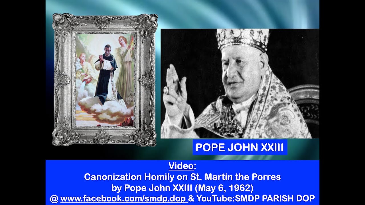 VIDEO: CANONIZATION HOMILY ON ST. MARTIN DE PORRES BY POPE JOHN XXIII (May 6, 1962)