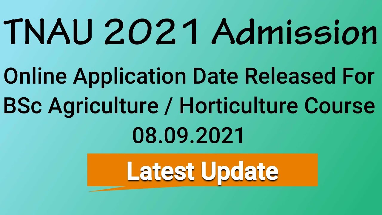 TNAU 2021| BSc Agriculture Admission 2021| TNAU Counselling 2021|Agriculture|BSc Horticulture 2021