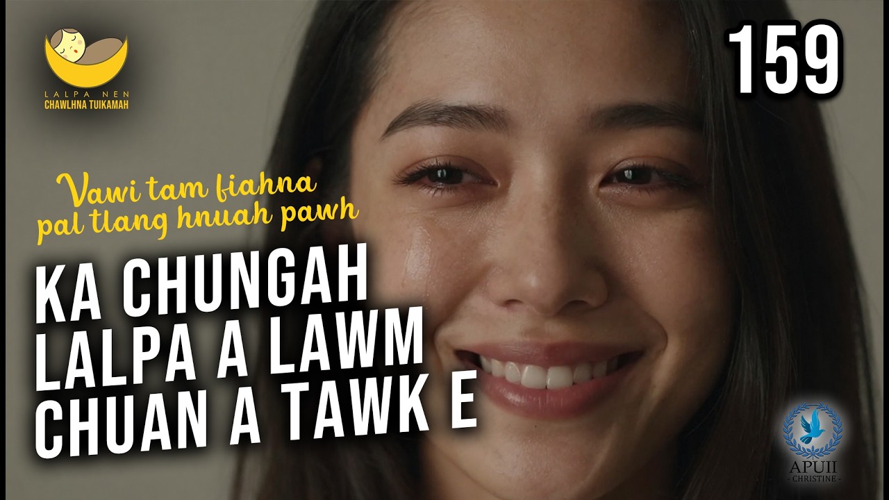 Lalpa Nen Chawlhna Tui Kamah - 159| Ka chungah LALPA a lawm chuan A TAWK E