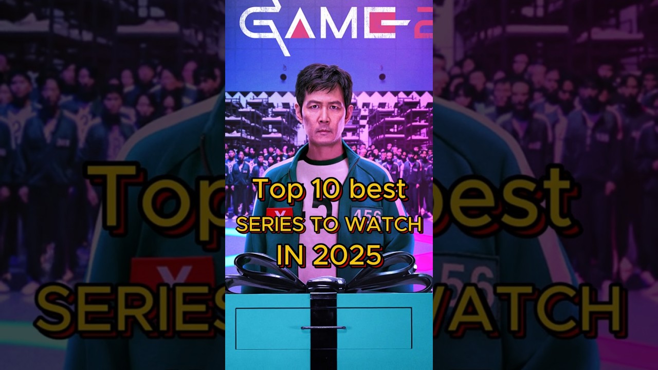 TOP 10 BEST SERIES TO WATCH IN 2025 &ndash; MUST-WATCH SHOWS! 🎬✨