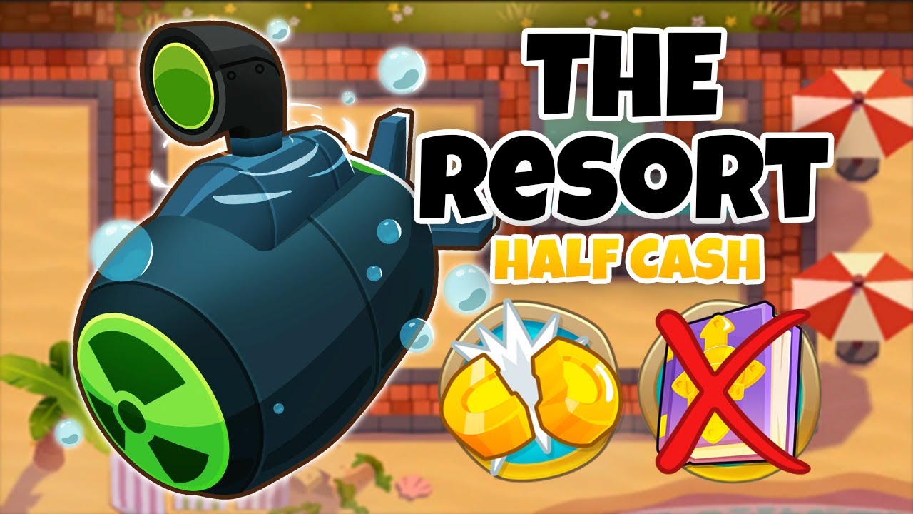 Resort HALF CASH Guide | No Monkey Knowledge - BTD6
