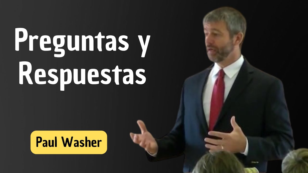 Preguntas y Respuestas con Paul Washer