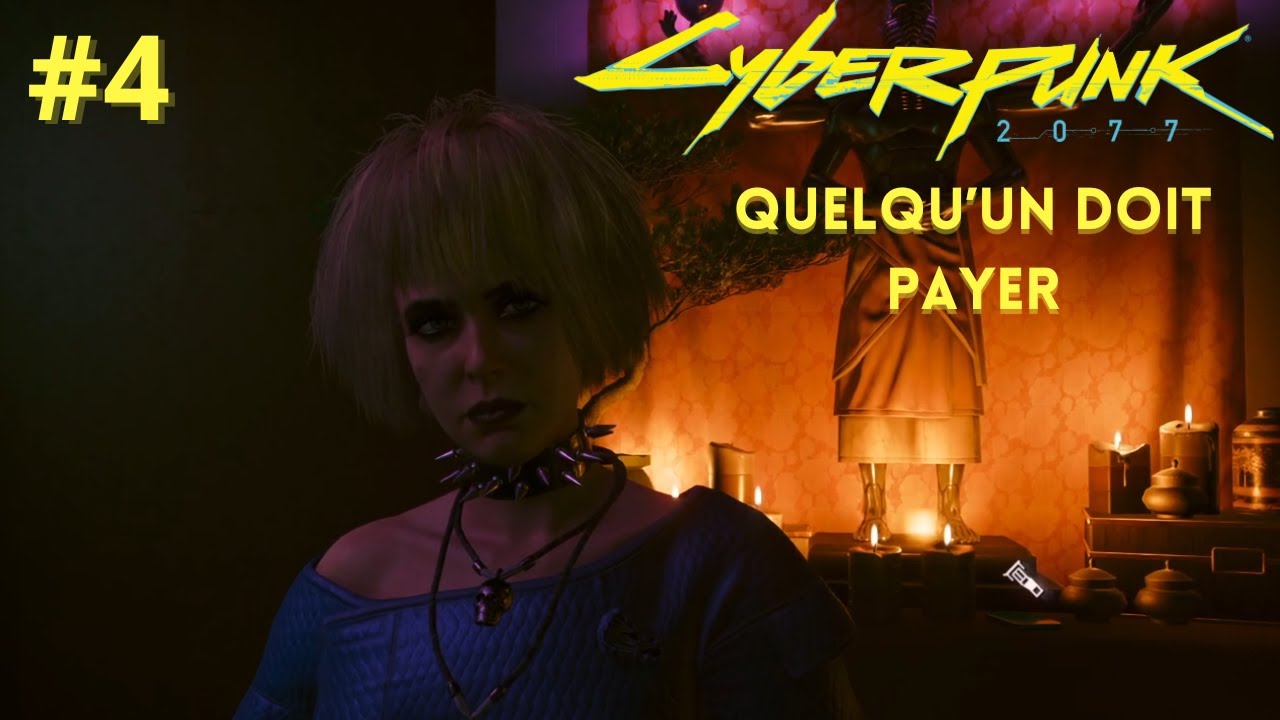 Cyberpunk 2077 #4 - Quelqu'un doit payer