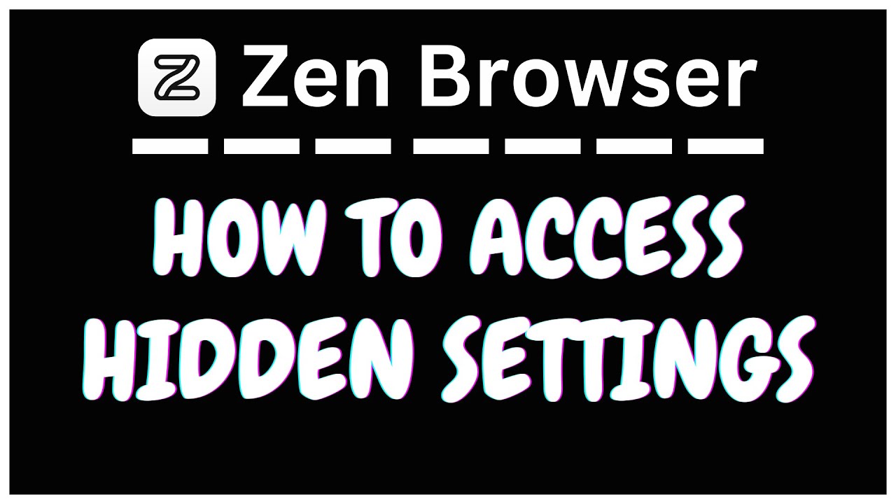 How To Access The Hidden Settings In The Zen Web Browser | PC Tutorial