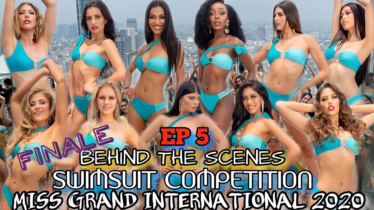 Behind the scenes EP 5 / Swimsuit + FINALE / PRESS VIEW /วิวหน้างาน / Miss Grand International 2020