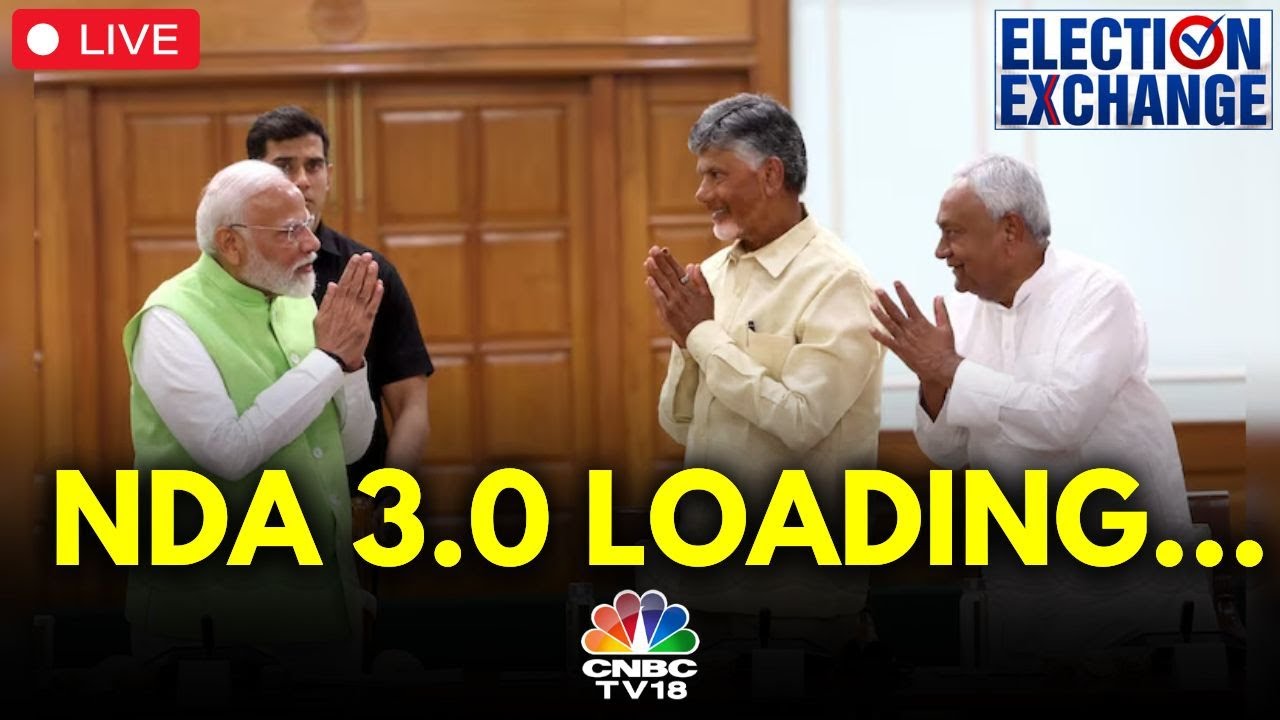 LIVE | NDA Choose PM Modi To Lead As PM For 3rd Term | Modi 3.0 | Election Exchange | CNBC TV18
