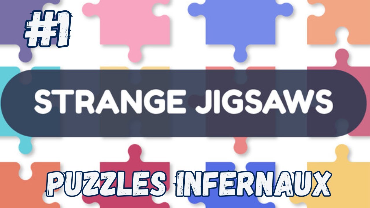Puzzles Infernaux - Strange Jigsaws #1
