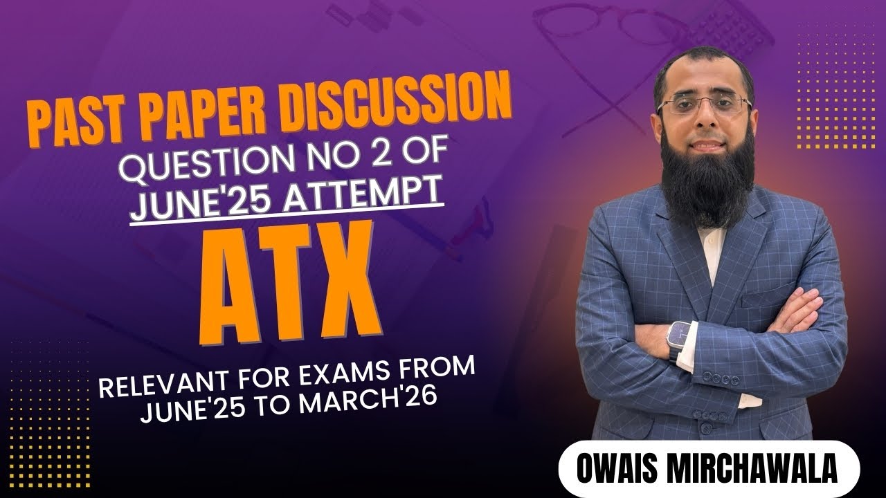 ACCA ATX (P6) Past Paper Revision – June 2025 Q2 | Owais Mirchawala