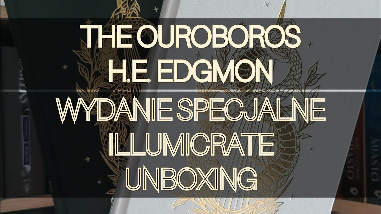 The Ouroboros &ndash; H.E. Edgmon &ndash; wydanie specjalne Illumicrate &ndash; unboxing