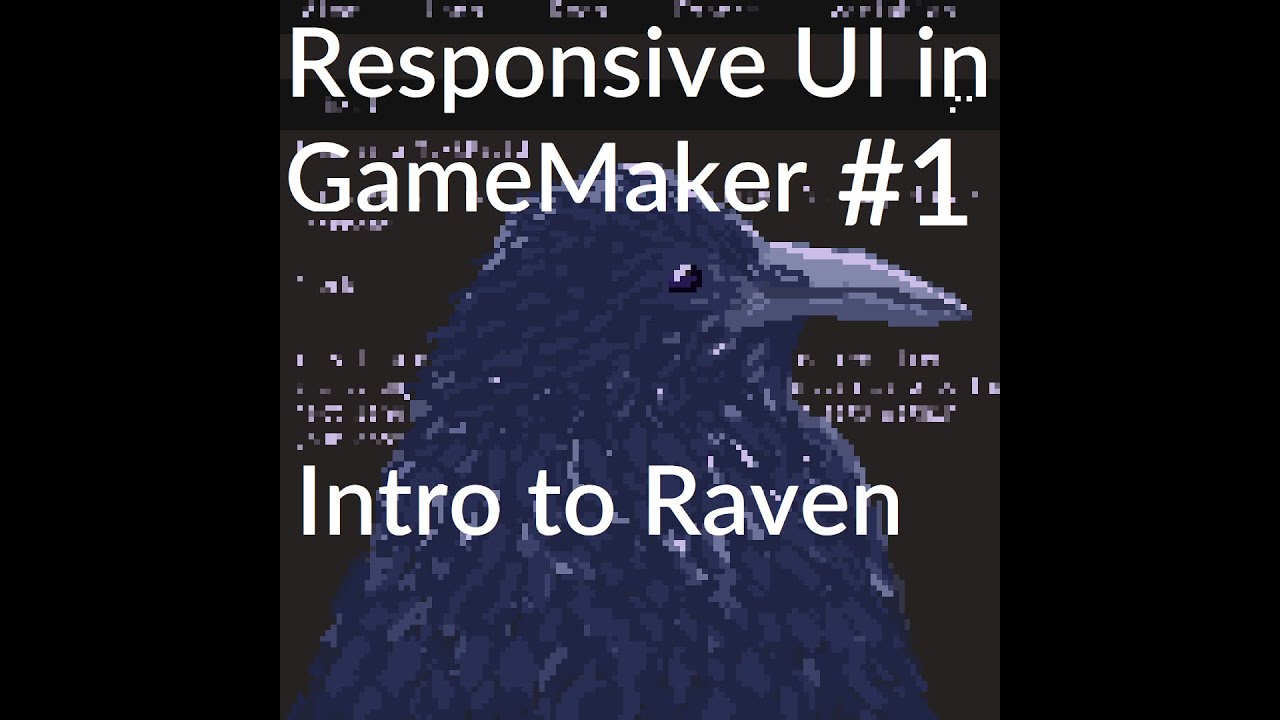 Introduction to building responsive UI's in GameMaker with Raven  (Part 1)
