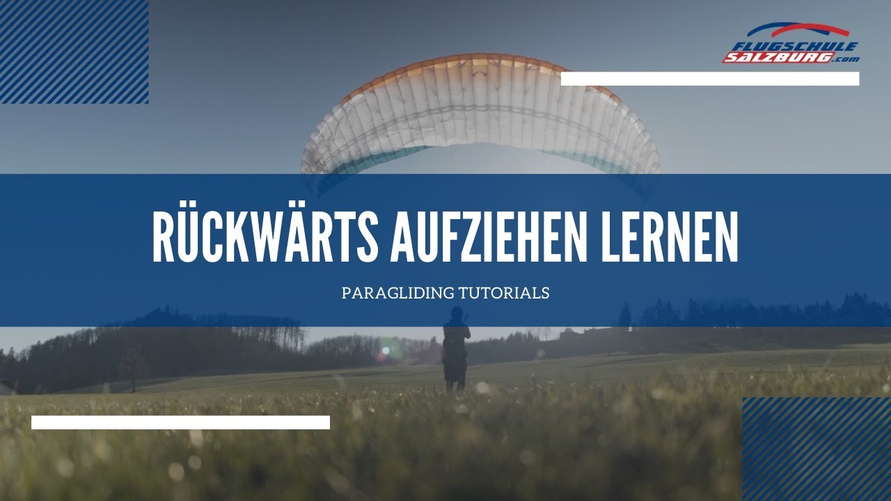 Rückwärts aufziehen lernen in 5 einfachen Schritten - Tutorial - Paragliding Tipps&Tricks