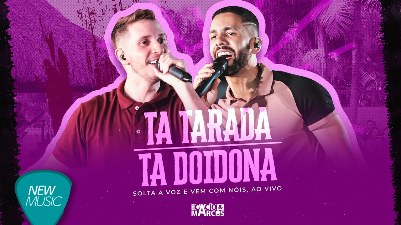 Cacio & Marcos - Ta Tarada / Ta Doidona (Solta A Voz e Vem Com Nóis, Ao Vivo) [Clipe Oficial]