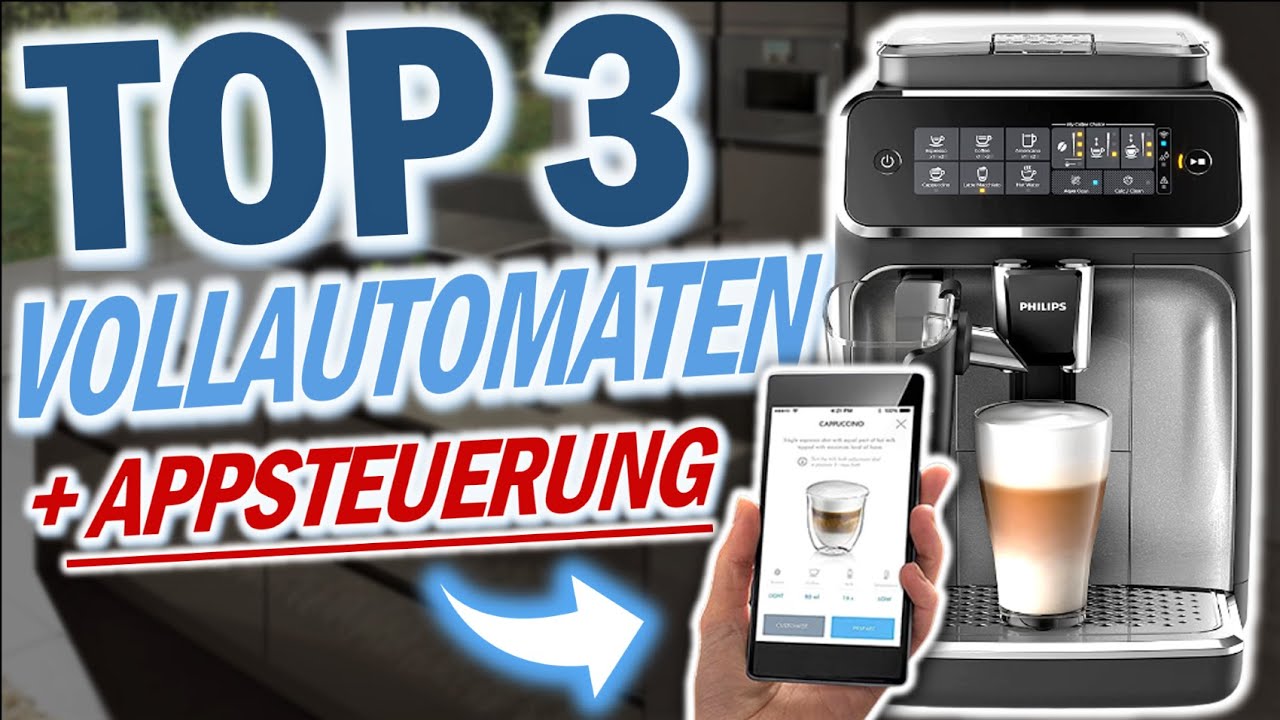 Die besten KAFFEEVOLLAUTOMATEN mit APPSTEUERUNG | Top 3 Smarte Kaffeevollautomaten mit App